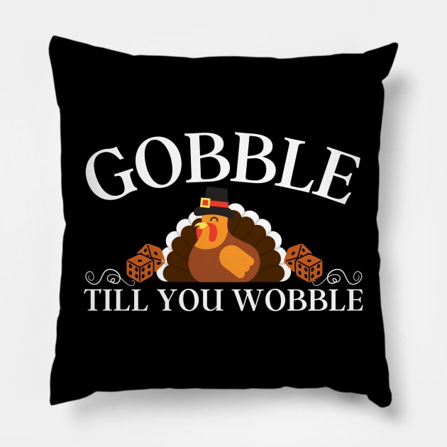 Thanksgiving Gobble Till You Wobble Bunco Dice Pillow by MalibuSun