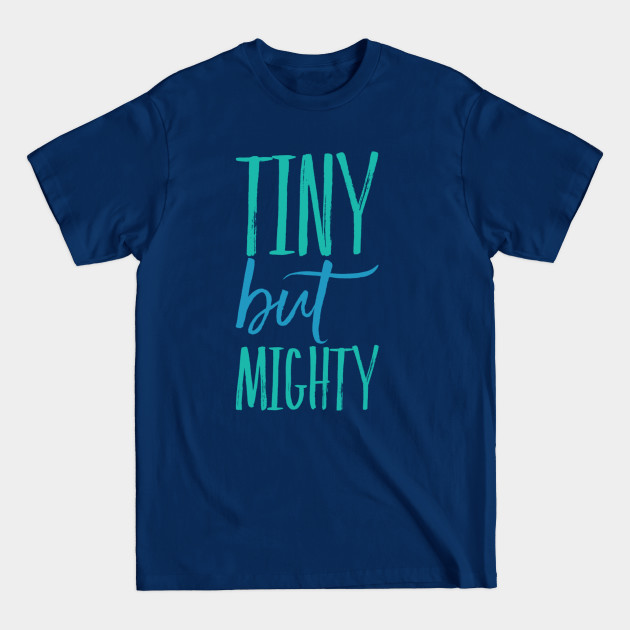 Disover Tiny But Mighty cute great for kids toddlers baby shower gift - Tiny But Mighty - T-Shirt