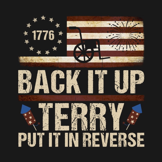 Back Up Terry Put It In Reverse Firework Funny 4th Of July by drag is art