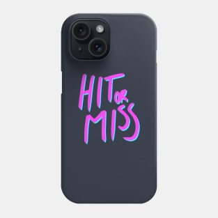 Hit or Miss (neon) Phone Case