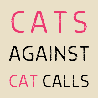 Cats Against Cat Calls Girl Light T-Shirt