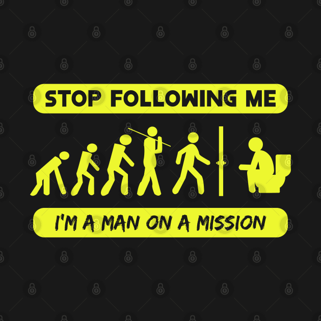 New Evolution of Man Stop Following Me recolor 5 by HCreatives