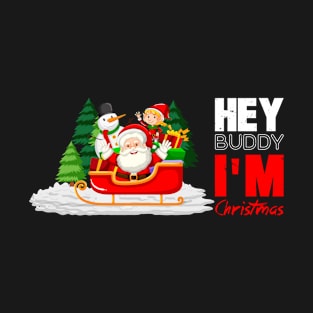 HEY BUDDY I'M Christmas T-Shirt