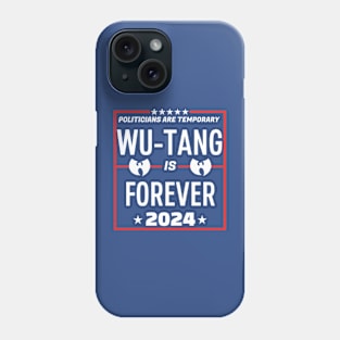 Politicians Are temporary Wu-Tang is forever 2024 Phone Case