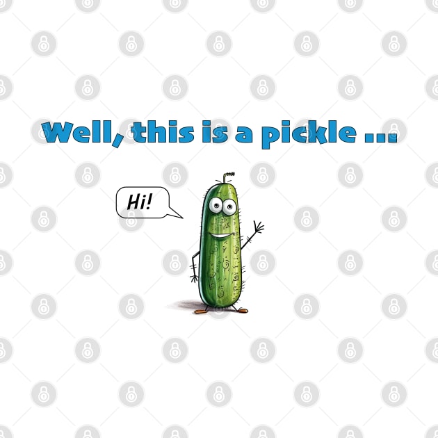 Well, This Is A Pickle ... by MythicLegendsDigital