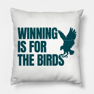 Winning is for the birds Pillow