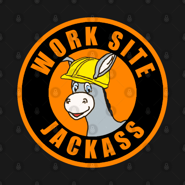 Work Site Jackass by  The best hard hat stickers 