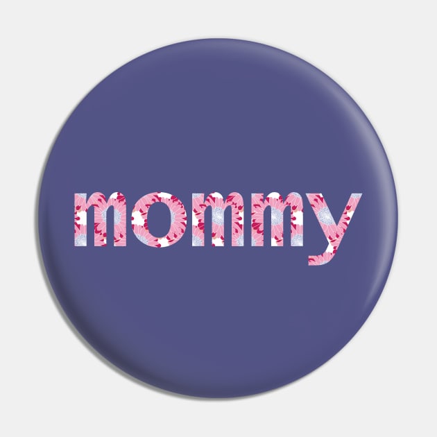 Mommy Floral Art Typography for Mothers Day Pin by ellenhenryart