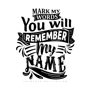 Mark My Words... T-Shirt