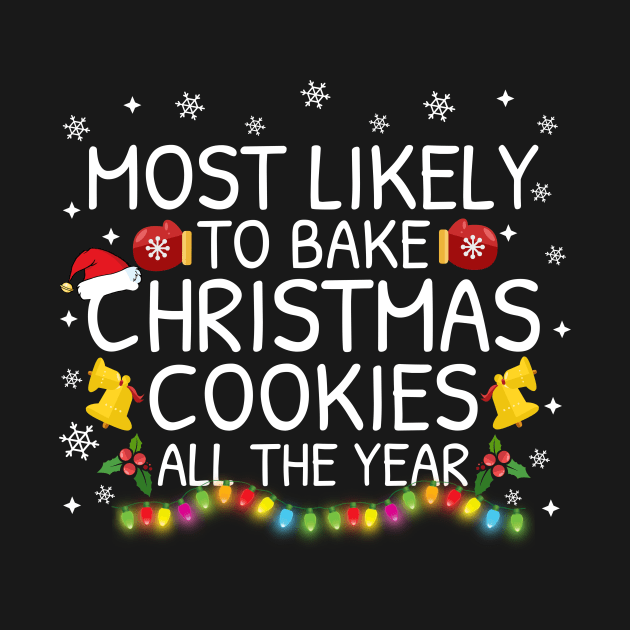 Most Likely To Bake Christmas Cookies Family Pajama Gifts by TheMjProduction