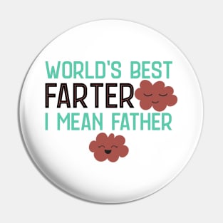 World's Best Farter I Mean Father Pin