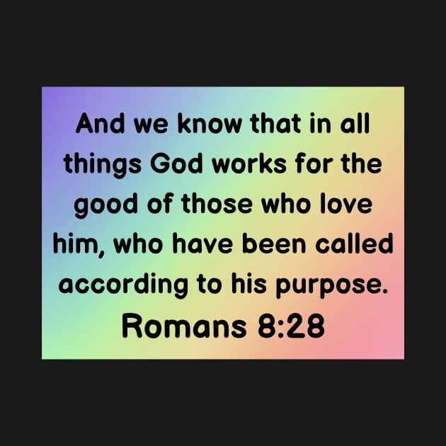 Bible Verse Romans 8:28 by Prayingwarrior