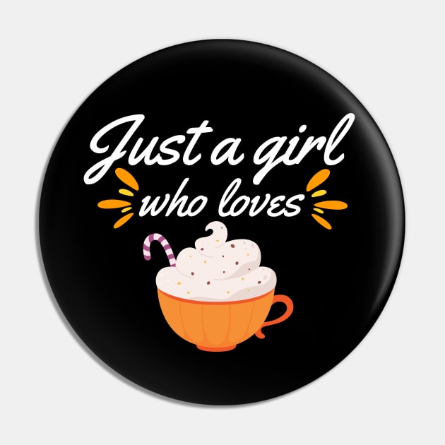 Just A Girl Who Loves Pumpkin Spice Pin by Nutrignz