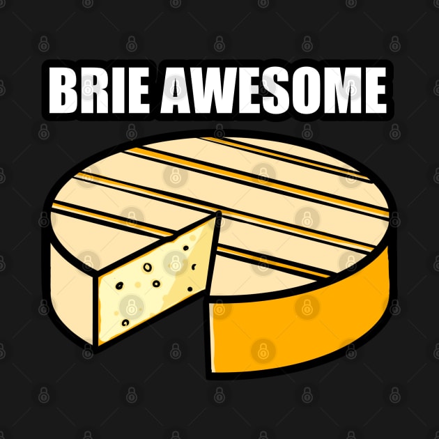 Brie Awesome by Crossed Wires