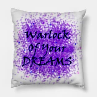 Warlock Of Your Dreams (Black) Pillow