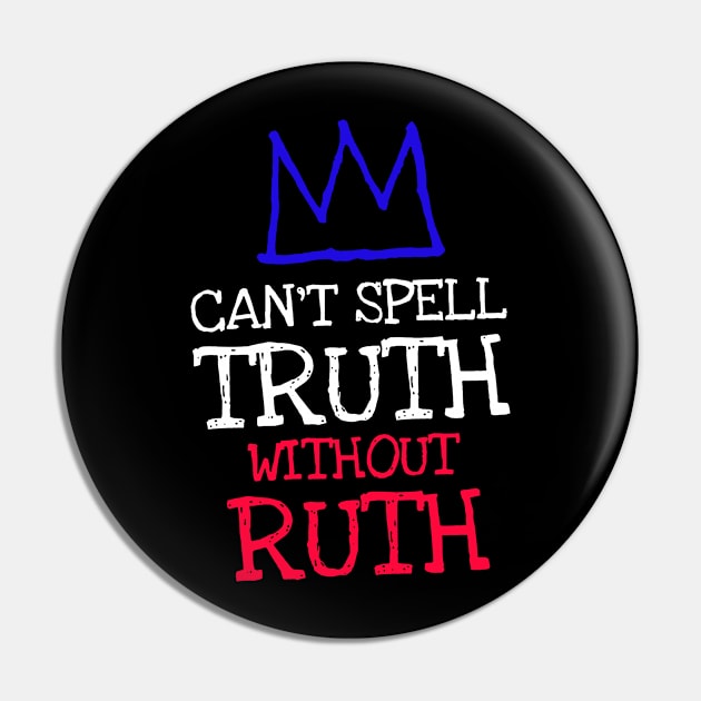 rbg - can't spell truth without ruth Pin by iceiceroom