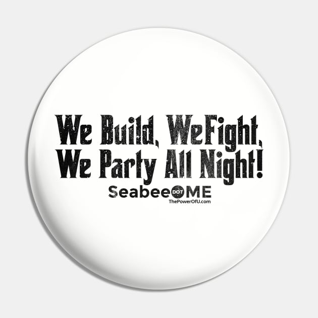 We Build, We Fight, We Party All Night Pin by ThePowerOfU