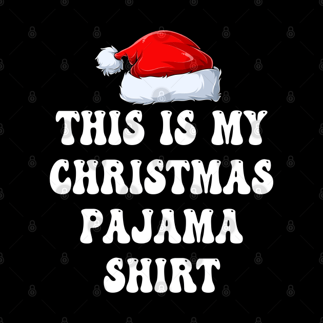 This Is My Christmas Pajama Shirt by Bourdia Mohemad