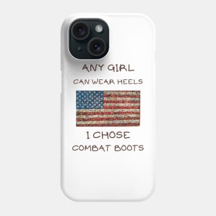 Any girl can wear heels i chose combat boots Phone Case