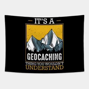 Geocacher - It's A Geocaching Thing You Would'nt Understand Tapestry