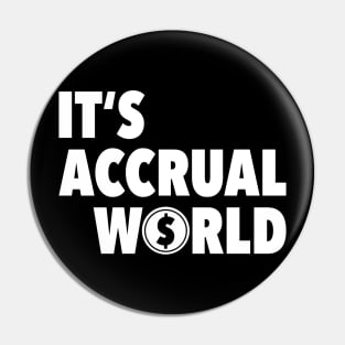 It's Accrual World Funny Accountant CPA Gift Pin