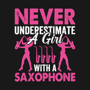 Never underestimate a GIRL with a saXOPHONE T-Shirt