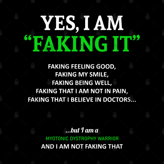 Myotonic Dystrophy Awareness I Am Faking It - In This Family We Fight Together by BoongMie