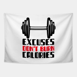 Excuses Don't Burn Calories Tapestry