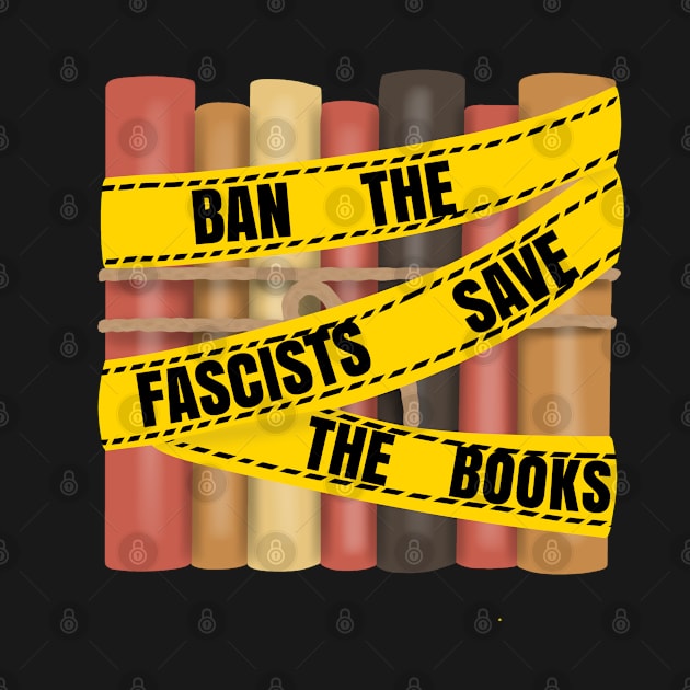 Ban the fascists save the books (caution tape) by Becky-Marie