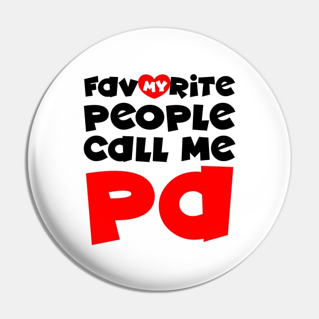 My favorite people call me pa Pin by colorsplash