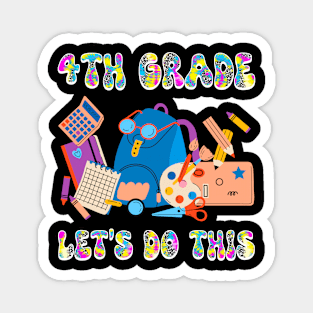 4th grade Let's Do This First day of school Tie Dye Gift For Boy Girl Kids Magnet