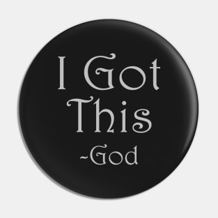 I Got This, God Christian Pin