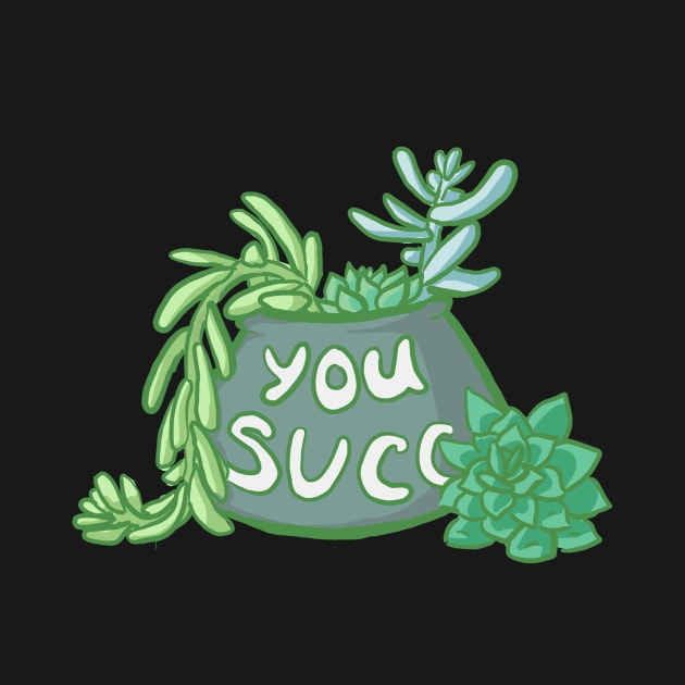 You Succ, Succulent Collection by sheehanstudios