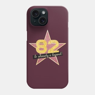 82nd Birthday Gifts - 82 Years old & Already a Legend Phone Case