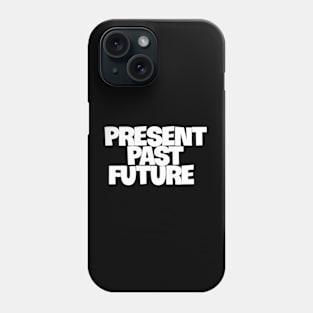 present future past Phone Case