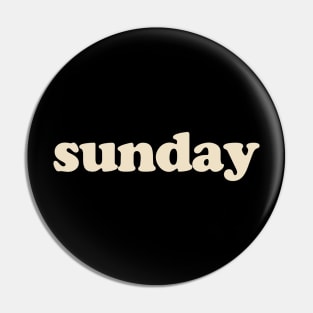 SUNDAY Pin