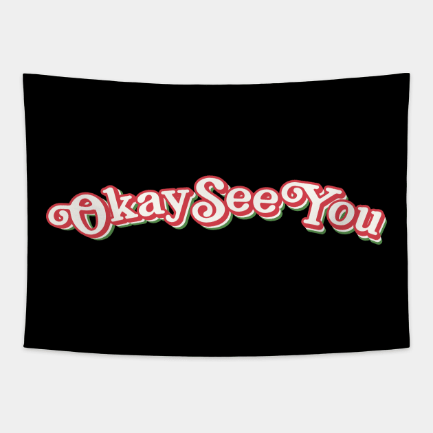 Okay See You Kims Convenience Fan Appa Quote Tapestry by graphicbombdesigns