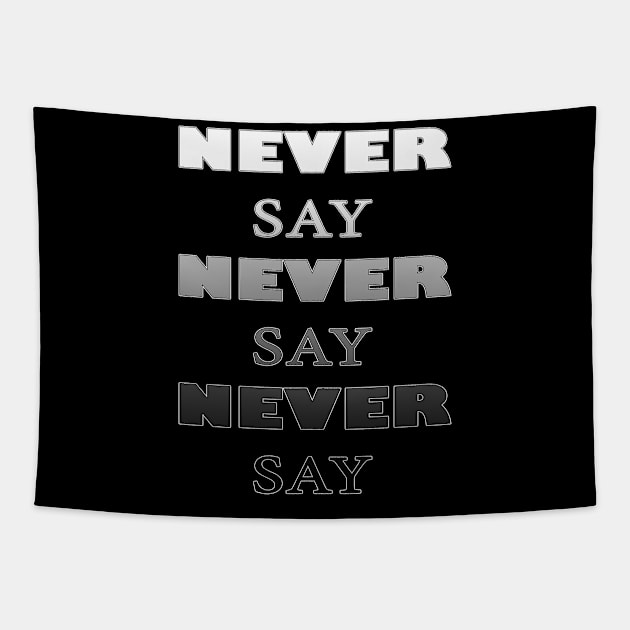 Never say never black&white Tapestry by AgniArt