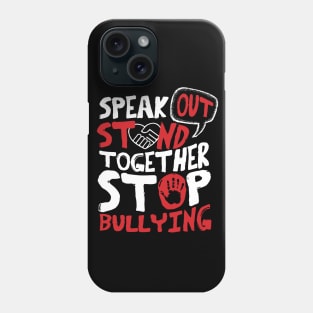 Speak Out. Stand Together. Stop Bullying. Phone Case