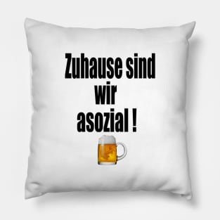 Zuhause sind wir asozial Pillow