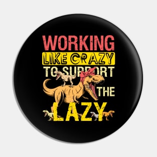 Mamasaurus Working Crazy Mama Saurus To Support Lazy T-rex Pin