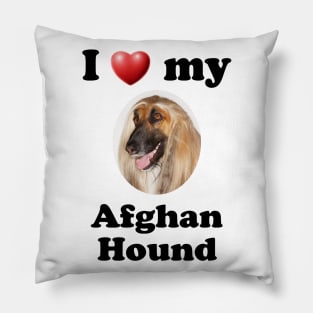 I Love My Afghan Hound Pillow