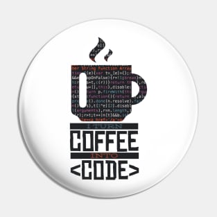 I Turn Coffee into Code Pin