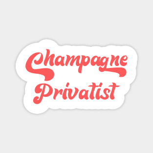 CHAMPAGNE PRIVATISM Magnet