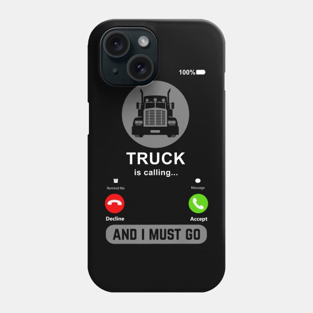 Truck Is Calling Funny Truck Driver Trucker Gift Phone Case by Hancy