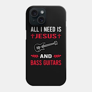 I Need Jesus And Bass Guitar Guitars Guitarist Phone Case