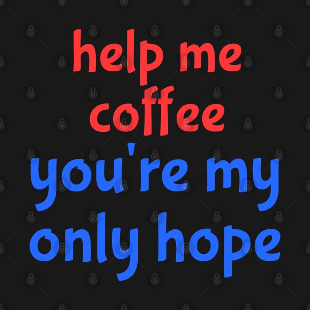 help me coffee by Ray Nichols