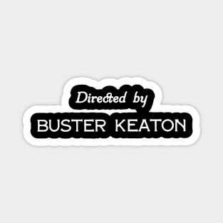 Directed by Buster Keaton Magnet