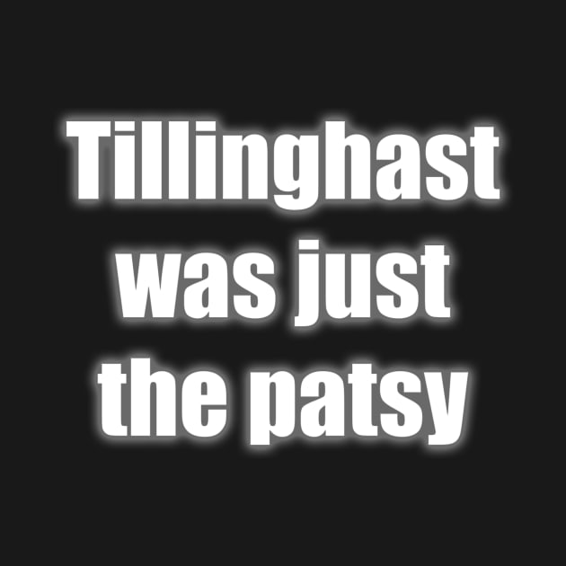 Tillinghast was the Patsy by Slightly Odd Fitchburg