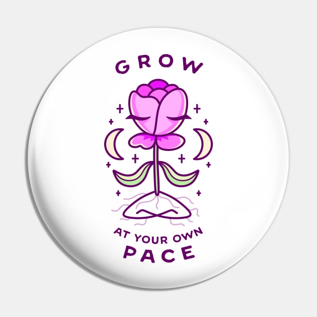 Grow At Your Own Pace Pin by sombrasblancas